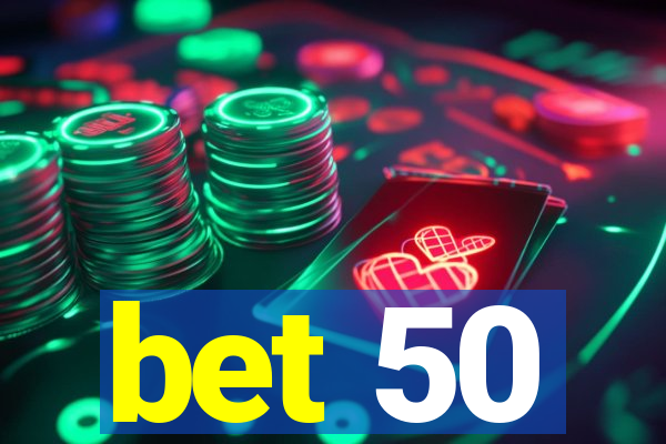 bet 50